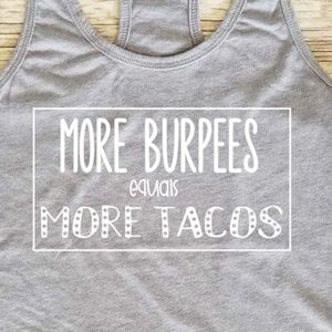 More Burpees Equals More Tacos / fitness / workout
